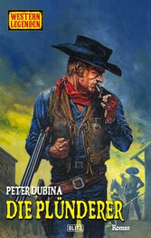 Western Legenden 72: Die Plu?nderer