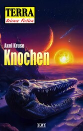 Terra - Science Fiction 12: Knochen