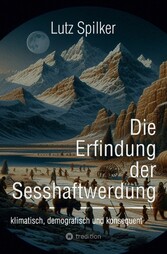 Die Erfindung der Sesshaftwerdung