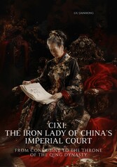 Cixi: The Iron Lady of China's Imperial Court