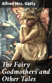 The Fairy Godmothers and Other Tales