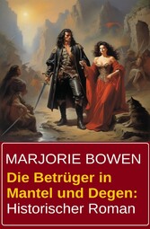 Die Betrüger in Mantel und Degen: Historischer Roman