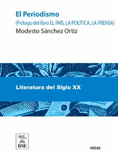 El periodismo : (prólogo del libro El país, la política, la prensa)