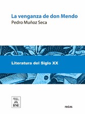 La venganza de don Mendo : caricatura de tragedia en cuatro jornadas, original, escrita en verso, con algún que otro ripio