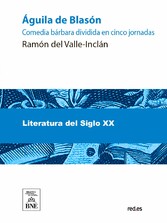 Águila de blasón : comedia bárbara dividida en cinco jornadas