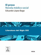 El preso : novela médico-social