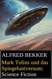 Mark Tolins und das Spiegeluniversum: Science Fiction