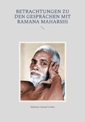 Betrachtungen zu den Gesprächen mit Ramana Maharshi