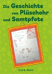 Die Geschichte von Plüschohr und Samtpfote