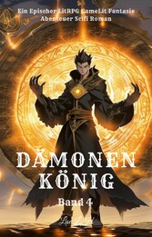 Dämonenkönig:Ein Epischer LitRPG GameLit Fantasie Abenteuer Scifi Roman(Buch 4)