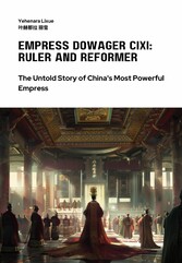 Empress Dowager Cixi: Ruler and Reformer