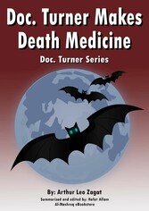 Doc. Turner Makes Death Medicine