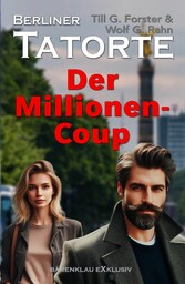 Berliner Tatorte - Der Millionen-Coup