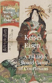 Keisai Eisen A Tokaido Board Game of Courtesans Fifty-three Pairings in the Yoshiwara