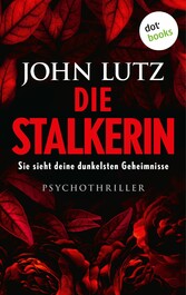 Die Stalkerin - Sie sieht deine dunkelsten Geheimnisse