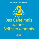 Das Geheimnis wahrer Selbsterkenntnis