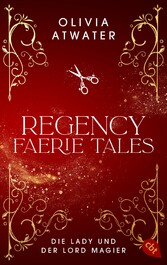 Regency Faerie Tales - Die Lady und der Lord Magier