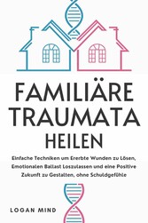 Familiäre Traumata Heilen