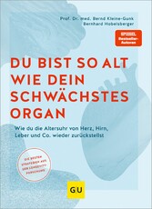 Du bist so alt wie dein schwächstes Organ