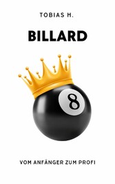 Billard - vom Anfänger zum Profi