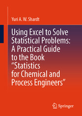 Using Excel to Solve Statistical Problems: A Practical Guide to the Book 'Statistics for Chemical and Process Engineers'