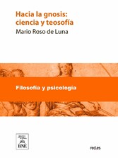 Hacia la gnosis : ciencia y teosofía