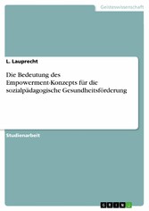 Die Bedeutung des Empowerment-Konzepts für die sozialpädagogische Gesundheitsförderung