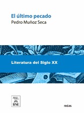 El último pecado : comedia en tres actos y un epílogo