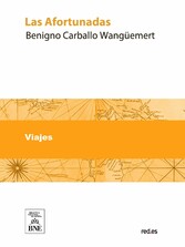 Las Afortunadas : viaje descriptivo a las Islas Canarias : 1er grupo (Tenerife, Palma, Gomera, Hierro)