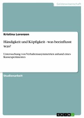 Händigkeit und Köpfigkeit - was beeinflusst was?