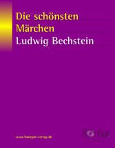 Die schönsten Märchen von Ludwig Bechstein