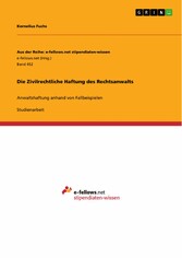 Die Zivilrechtliche Haftung des Rechtsanwalts