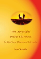 Trotz Uterus Duplex den Mut nicht verlieren