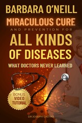 Barbara O'Neill's Miraculous Cure and Prevention for All Diseases