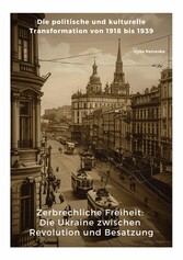 Zerbrechliche Freiheit:  Die Ukraine zwischen  Revolution und Besatzung