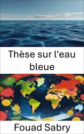 Thèse sur l'eau bleue