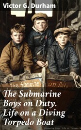 The Submarine Boys on Duty. Life on a Diving Torpedo Boat