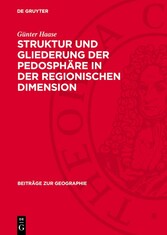 Struktur und Gliederung der Pedosphäre in der regionischen Dimension