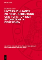 Untersuchungen zu Form, Bedeutung und Funktion der Intonation im Deutschen