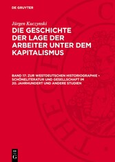 Zur Westdeutschen Historiographie - Schöneliteratur und Gesellschaft im 20. Jahrhundert und andere Studien