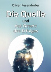 Die Quelle und das Gesetz des Erfolges