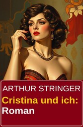 Cristina und ich: Roman