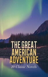 The Great American Adventure: 20 Classic Novels