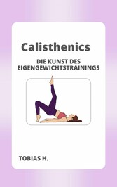 Calisthenics - die Kunst des Eigengewichttrainings