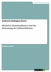 Mediative Kommunikation und die Bedeutung der Selbstreflektion