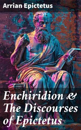 Enchiridion & The Discourses of Epictetus