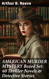 AMERICAN MURDER MYSTERY Boxed Set: 60 Thriller Novels & Detective Stories