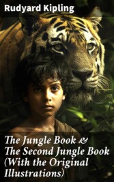 The Jungle Book & The Second Jungle Book (With the Original Illustrations)