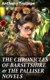 THE CHRONICLES OF BARSETSHIRE & THE PALLISER NOVELS