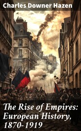 The Rise of Empires: European History, 1870-1919